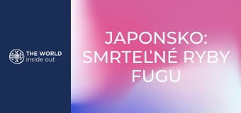 Japonsko: smrteľné ryby fugu a mesto robotov.