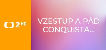 Vzestup a pád conquistadorů E3 - Dobývání říše Aztéků