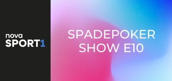 SpadePoker Show E10
