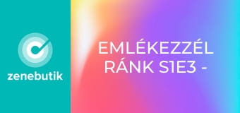 Emlékezzél ránk S1E3 - Episode 3 Emlékezzél ránk S1E3 - Episode 3