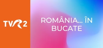 România... în bucate