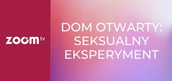 Dom otwarty: seksualny eksperyment S2E5