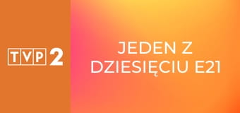 Jeden z dziesięciu E21