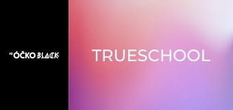 Trueschool