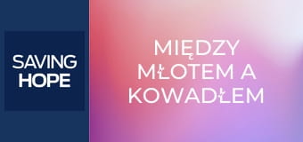 Między młotem a kowadłem S4E6