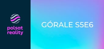 Górale S5E6