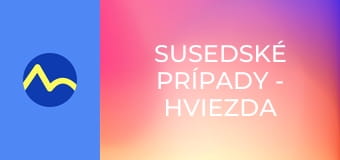 Susedské prípady - Hviezda