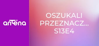 Oszukali przeznaczenie S13E4