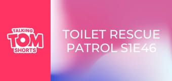 Toilet Rescue Patrol S1E46