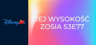 Jej Wysokość Zosia S3E77 - Jej królewska wścibskość