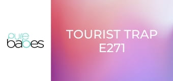 Tourist Trap E271