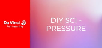 DIY SCI - Pressure DIY SCI - Pressure