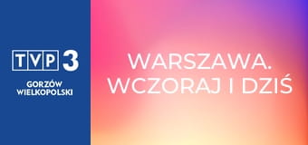 Warszawa. Wczoraj i dziś E12