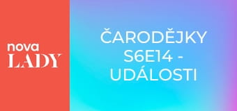 Čarodějky S6E14 - Události v Magické škole
