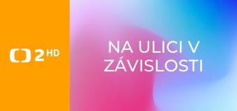 Na ulici v závislosti