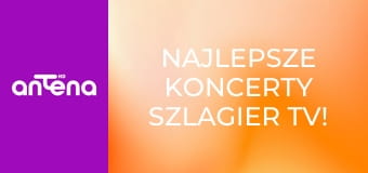 Najlepsze koncerty Szlagier TV! E3 - Golden Mix oraz goście