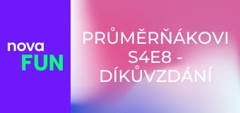 Průměrňákovi S4E8 - Díkůvzdání 4