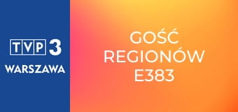 Gość regionów E383