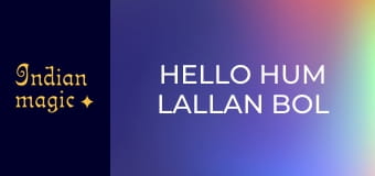 Hello Hum Lallan Bol Rahe Hain