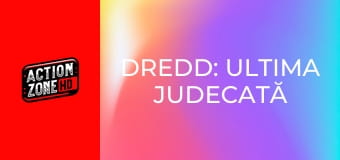 Dredd: Ultima judecată