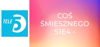 Coś śmiesznego S1E4 - Kabaret Ani Mru Mru