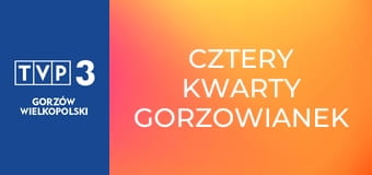 Cztery kwarty Gorzowianek