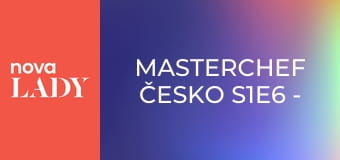 MasterChef Česko S1E6 - Fichtner a Marek Raditsch opravdu těžký úkol