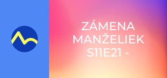 Zámena manželiek S11E21 - Věra a Jana