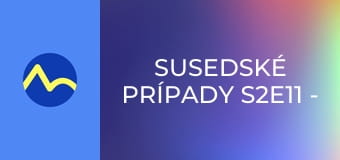 Susedské prípady S2E11 - Svokra