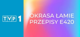 Okrasa łamie przepisy E420 - Turystyczne słoiki