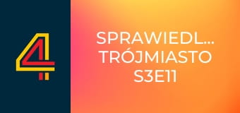 Sprawiedliwi. Trójmiasto S3E11