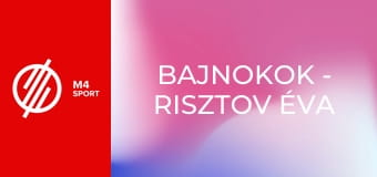Bajnokok - Risztov Éva
