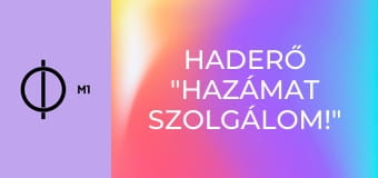 hadERŐ "Hazámat szolgálom!"