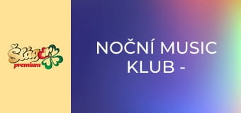 Noční Music Klub - Otevřená brána – do bílého rána