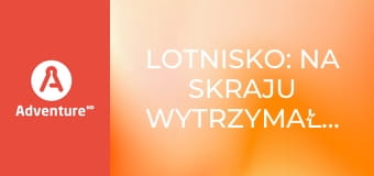 Lotnisko: na skraju wytrzymałości E1