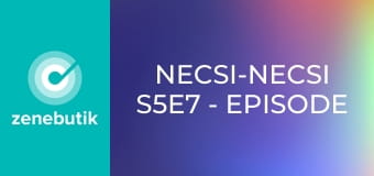 Necsi-Necsi S5E7 - Episode 7 Necsi-Necsi S5E7 - Episode 7