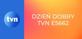 Dzień Dobry TVN E5662