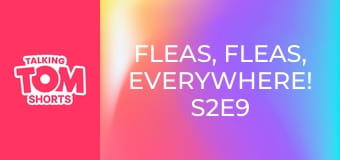 Fleas, Fleas, Everywhere! S2E9