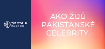 Ako žijú pakistanské celebrity. Pakistan.