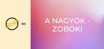 A Nagyok - Zoboki Gábor