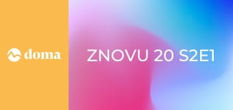 Znovu 20 S2E1
