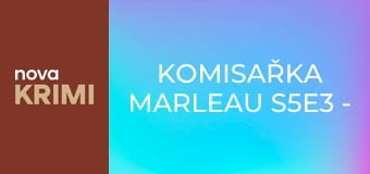 Komisařka Marleau S5E3 - Albino tajemství