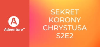 Sekret Korony Chrystusa S2E2