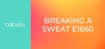 Breaking A Sweat E1660