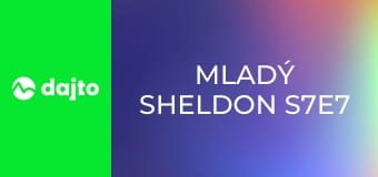 Mladý Sheldon S7E7
