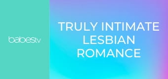 Truly intimate lesbian romance E86