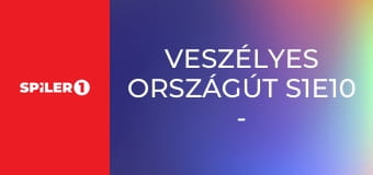 Veszélyes országút S1E10 - Episode 10