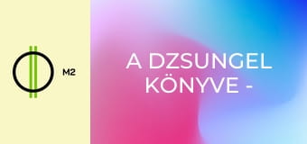A dzsungel könyve - Beteg a dzsungel