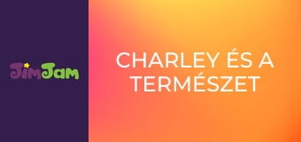 Charley és a természet S1E1 - Egy varázslatos hely Charley és a természet S1E1 - Egy varázslatos hely