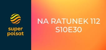 Na ratunek 112 S10E30 - Wyrok śmierci